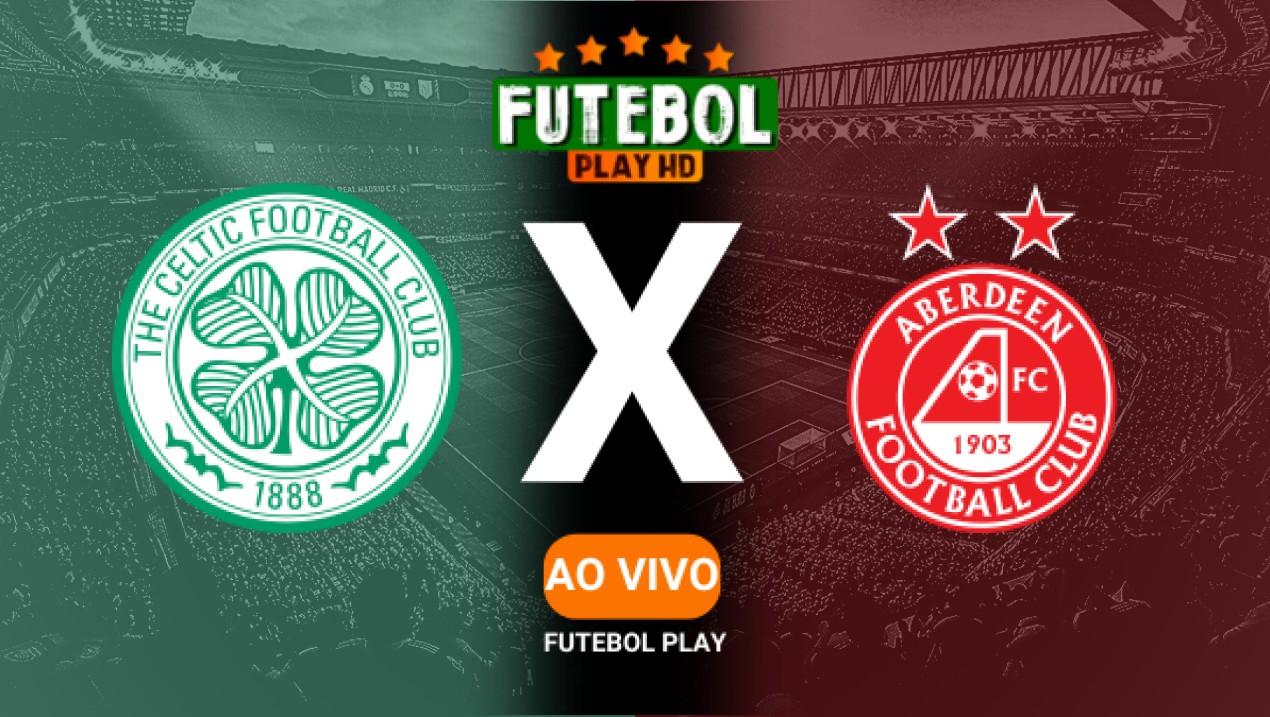 Assistir Celtic x Aberdeen ao vivo online 25/02/2025 HD