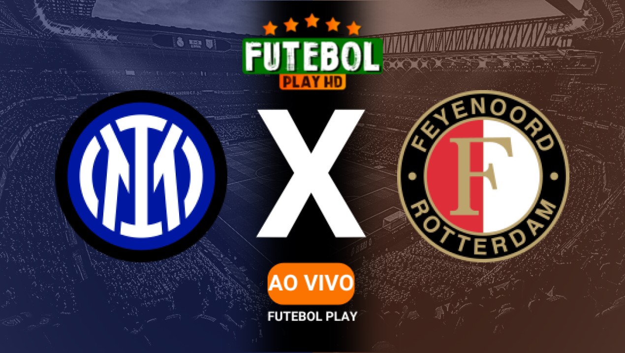 Assistir Inter de Milão x Feyenoord ao vivo HD 11/03/2025 Grátis