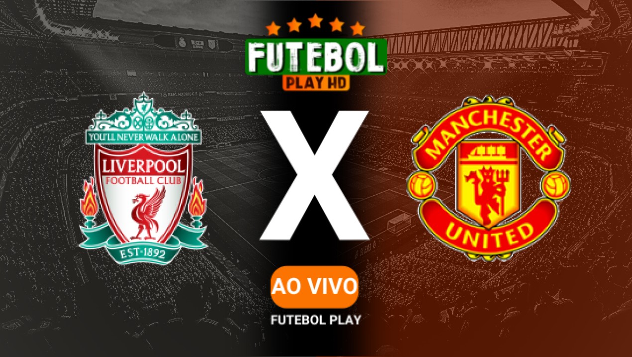 Assistir Liverpool x Manchester United ao vivo 14/03/2025 HD