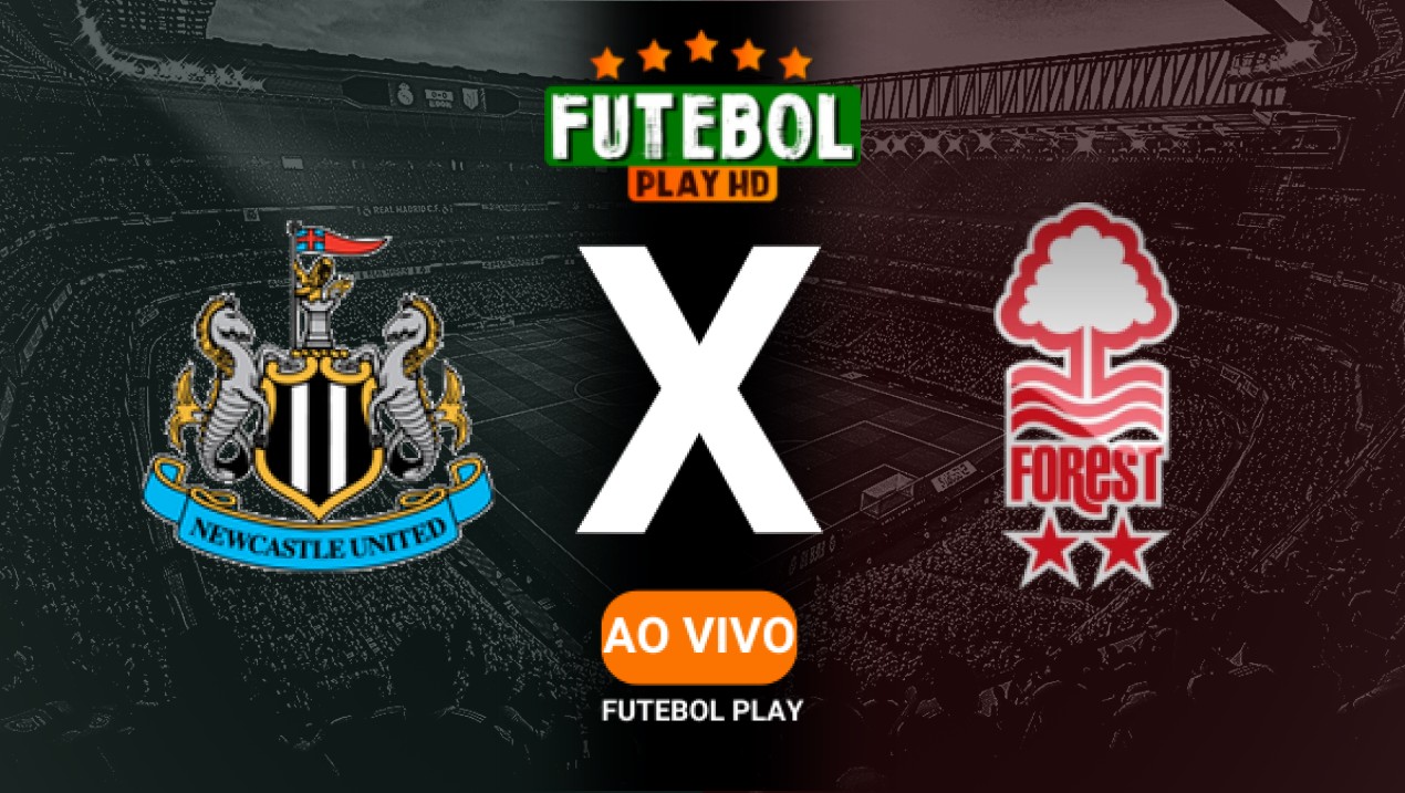 Assistir Newcastle x Nottingham Forest ao vivo online 23/02/2025 HD