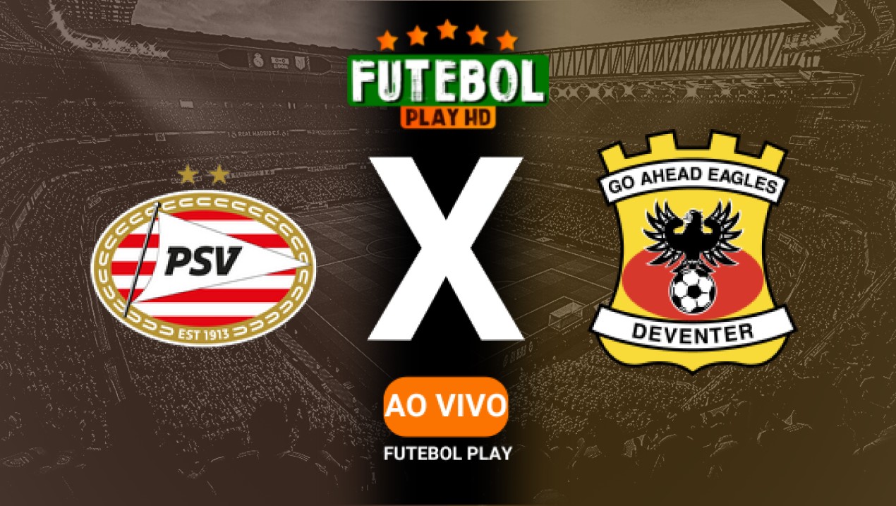 Assistir PSV x Go Ahead Eagles ao vivo online 26/02/2025 HD