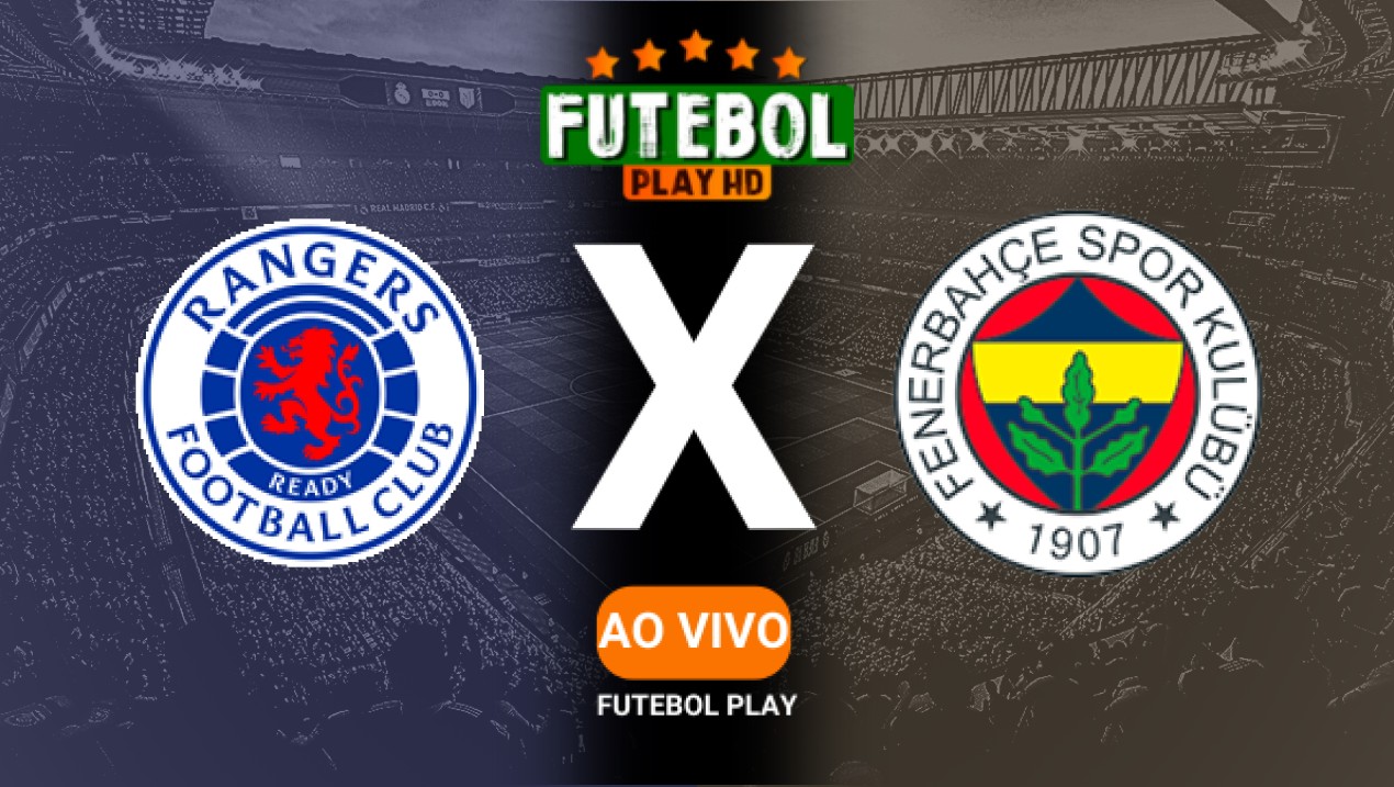 Assistir Rangers x Fenerbahçe ao vivo online 13/03/2025 HD