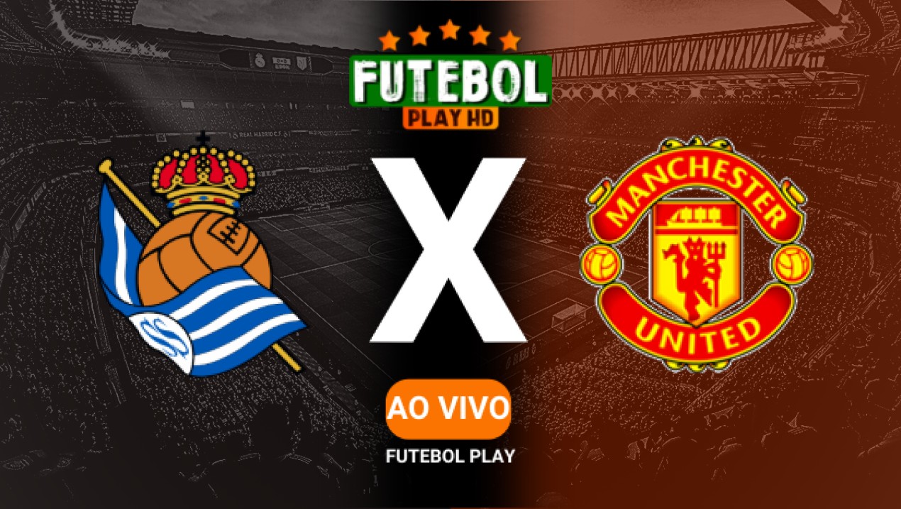 Assistir Real Sociedad x Manchester United ao vivo online 06/03/2025 HD